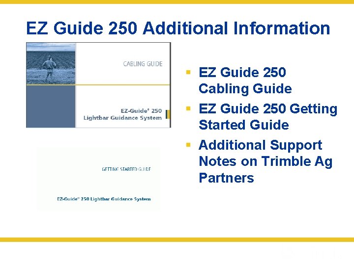 EZ Guide 250 Additional Information § EZ Guide 250 Cabling Guide § EZ Guide