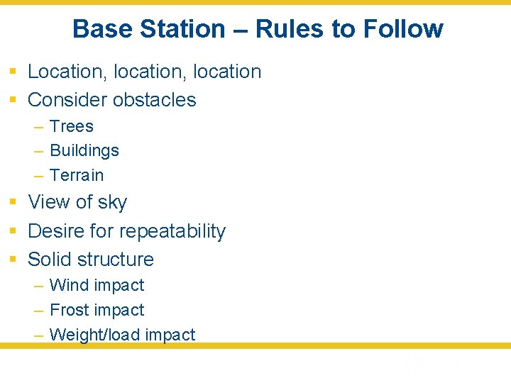 Base Station – Rules to Follow § Location, location § Consider obstacles – Trees