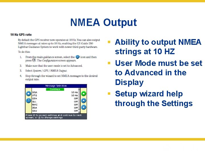 NMEA Output § Ability to output NMEA strings at 10 HZ § User Mode