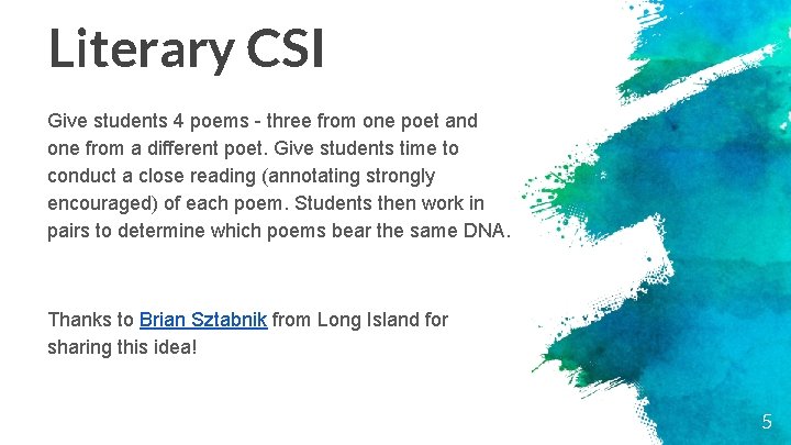 Literary CSI Give students 4 poems - three from one poet and one from