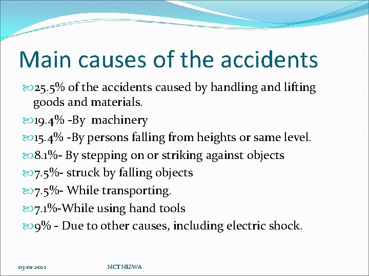 Main causes of the accidents 25. 5% of the accidents caused by handling and