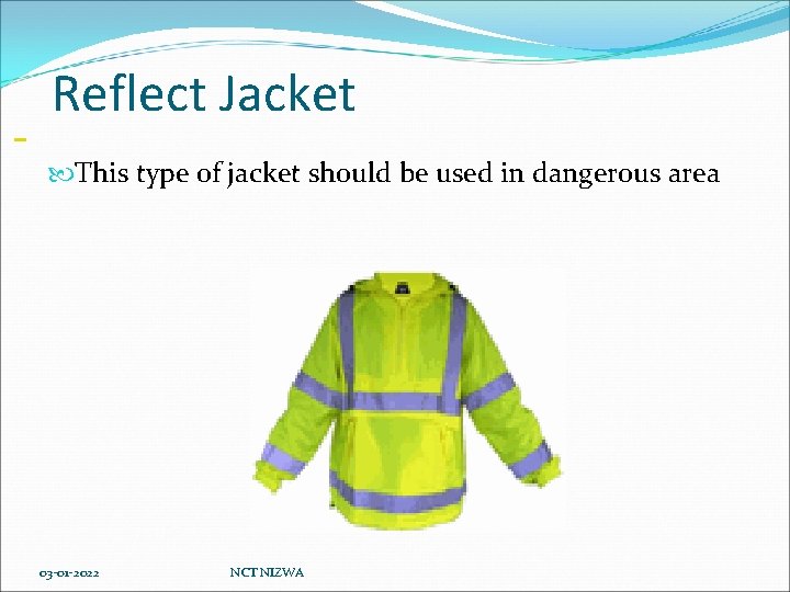 Reflect Jacket This type of jacket should be used in dangerous area 03 -01