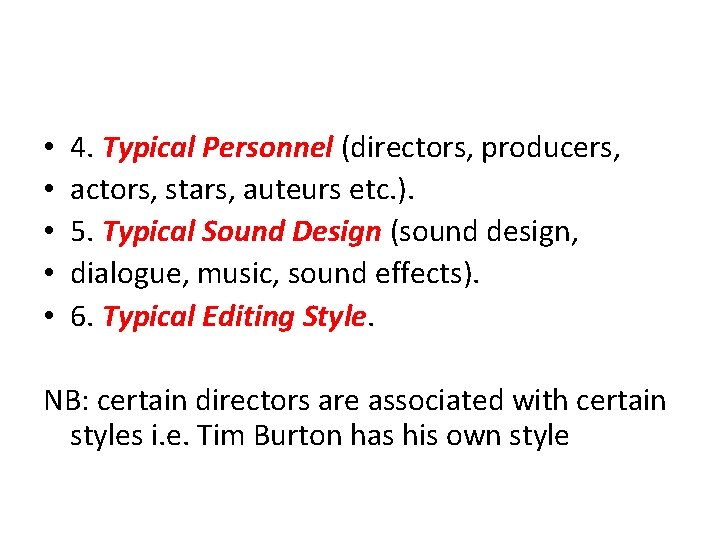  • • • 4. Typical Personnel (directors, producers, actors, stars, auteurs etc. ).