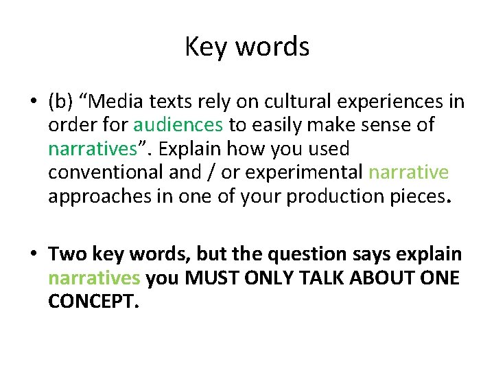 Key words • (b) “Media texts rely on cultural experiences in order for audiences