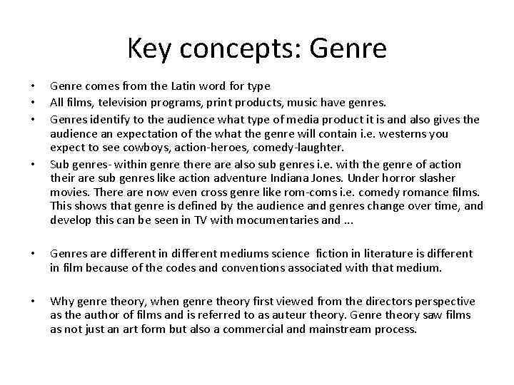 Key concepts: Genre • • Genre comes from the Latin word for type All