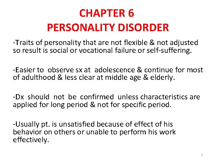 CHAPTER 6 PERSONALITY DISORDER -Traits of personality that are not flexible & not adjusted