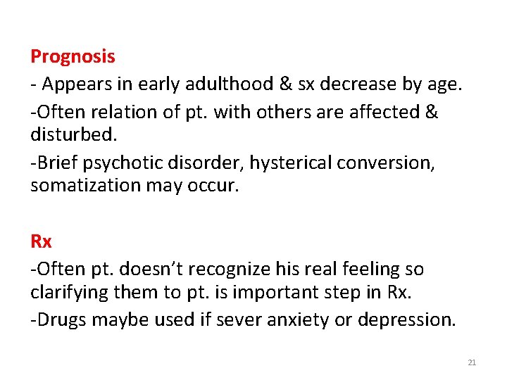 Prognosis - Appears in early adulthood & sx decrease by age. -Often relation of