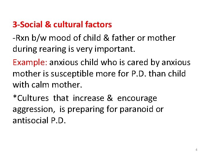 3 -Social & cultural factors -Rxn b/w mood of child & father or mother