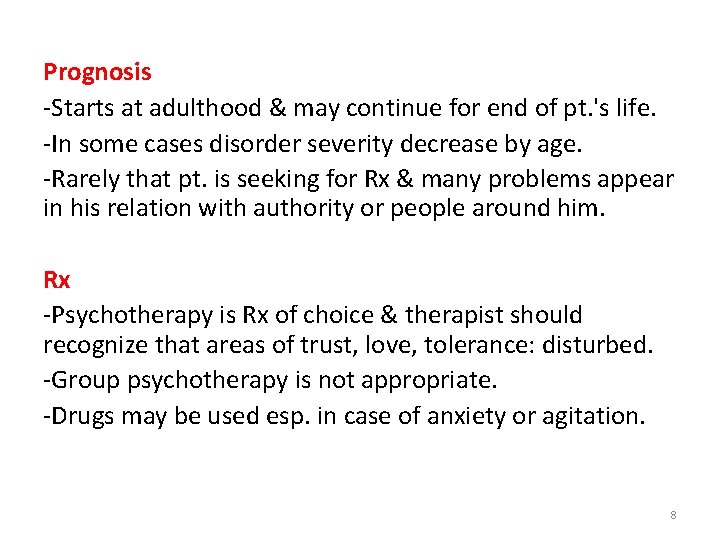 Prognosis -Starts at adulthood & may continue for end of pt. 's life. -In