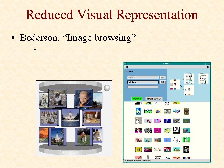 Reduced Visual Representation • Bederson, “Image browsing” • 