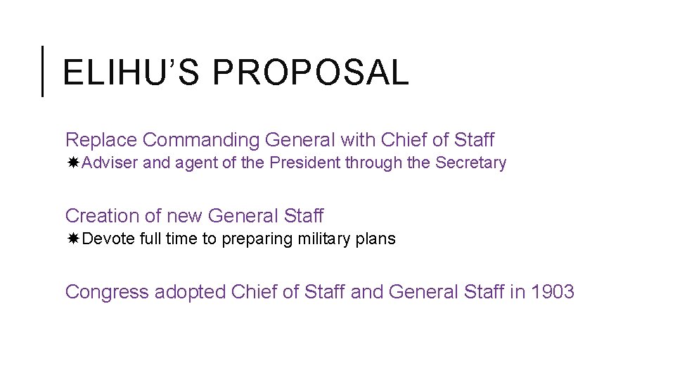 ELIHU’S PROPOSAL Replace Commanding General with Chief of Staff Adviser and agent of the