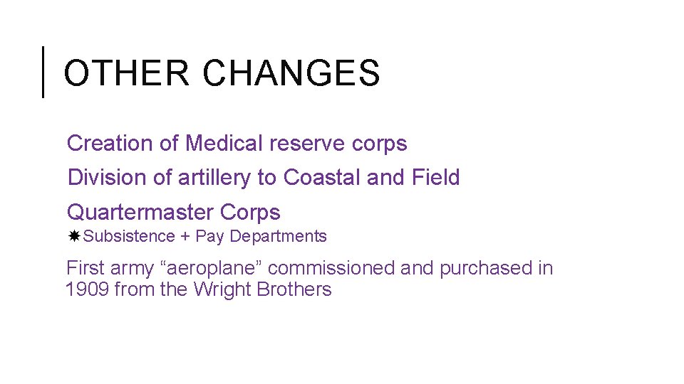 OTHER CHANGES Creation of Medical reserve corps Division of artillery to Coastal and Field