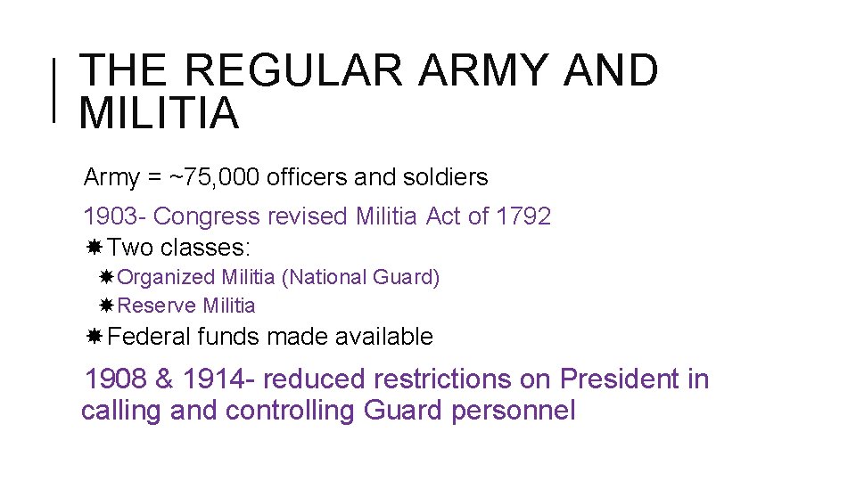 THE REGULAR ARMY AND MILITIA Army = ~75, 000 officers and soldiers 1903 -