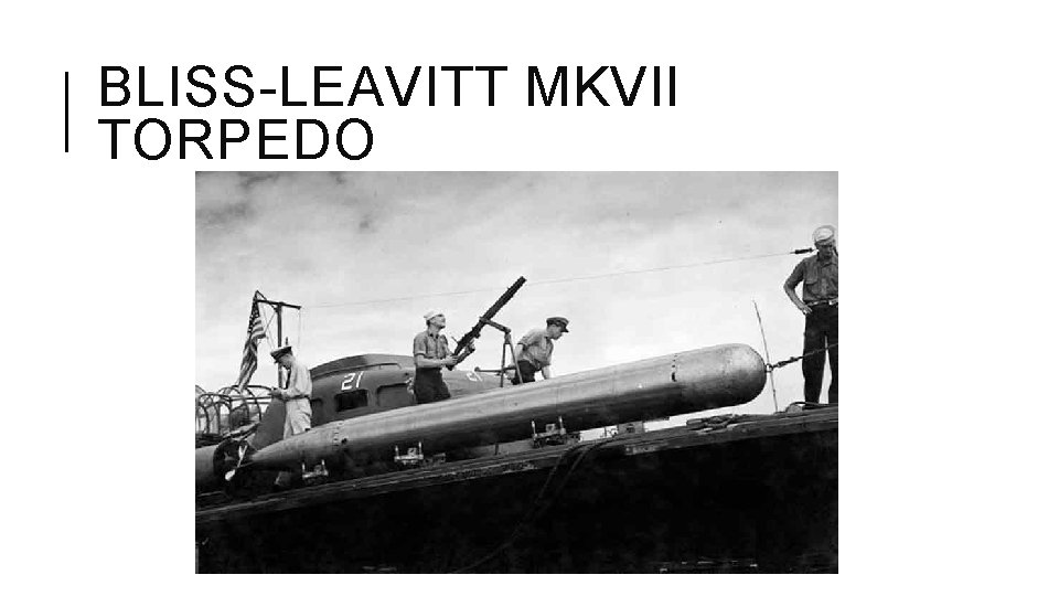 BLISS-LEAVITT MKVII TORPEDO 