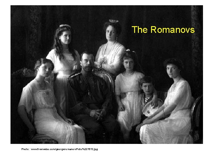 The Romanovs Photo: www. freewebs. com/georgeromanov/Foto%201913. jpg 