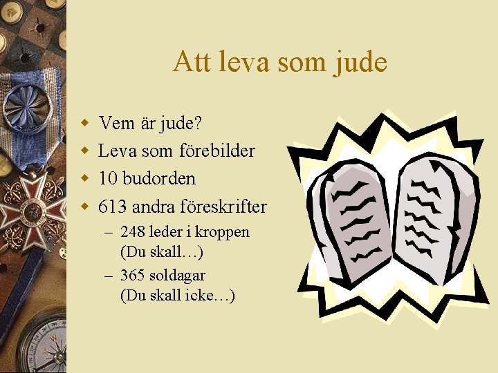 Att leva som jude w w Vem är jude? Leva som förebilder 10 budorden