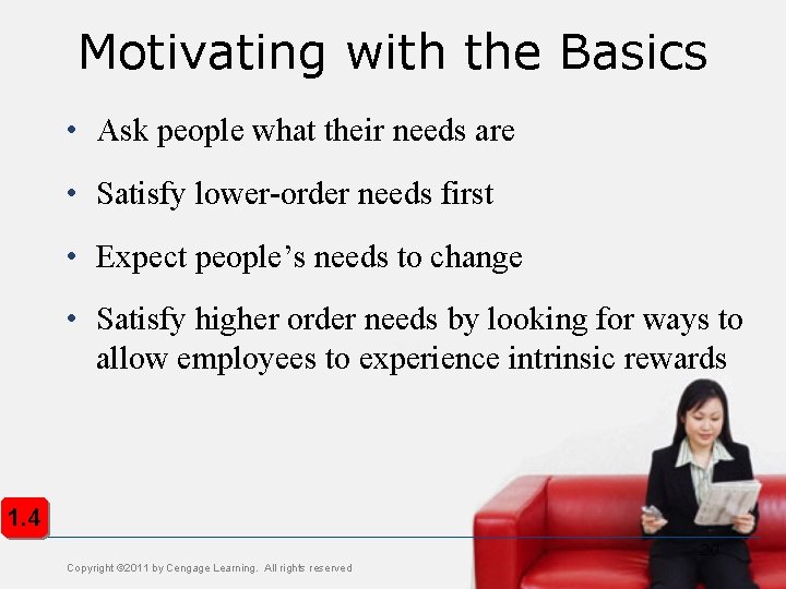 Motivating with the Basics • Ask people what their needs are • Satisfy lower-order