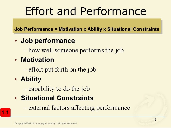 Effort and Performance Job Performance = Motivation x Ability x Situational Constraints 1. 1