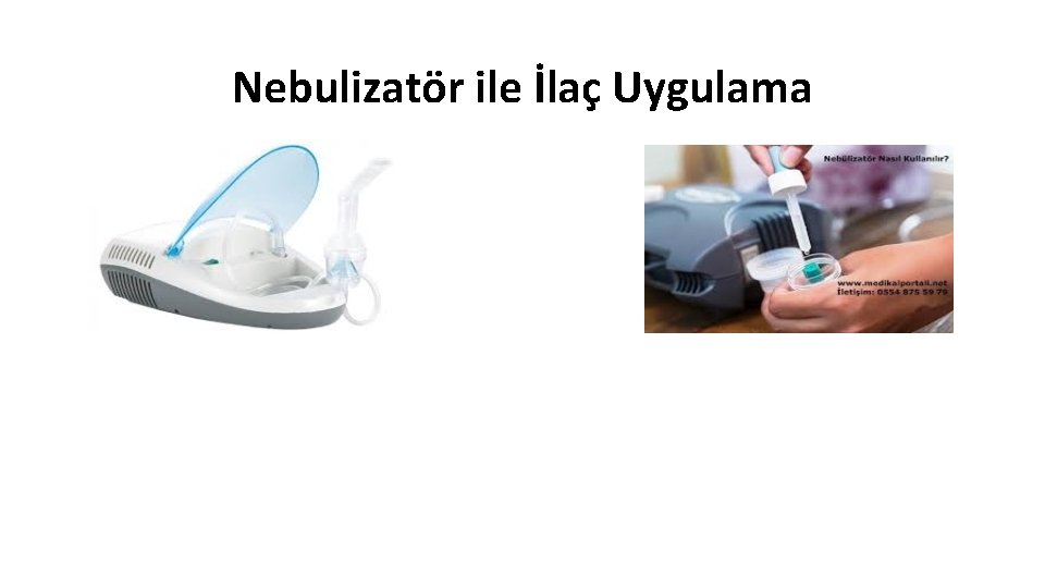 Nebulizatör ile İlaç Uygulama 