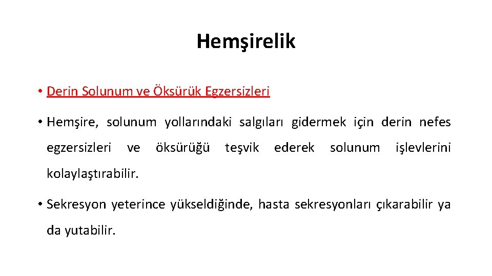 Hemşirelik • Derin Solunum ve Öksürük Egzersizleri • Hemşire, solunum yollarındaki salgıları gidermek için