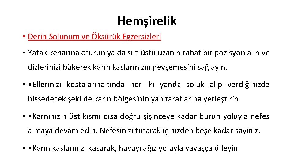 Hemşirelik • Derin Solunum ve Öksürük Egzersizleri • Yatak kenarına oturun ya da sırt