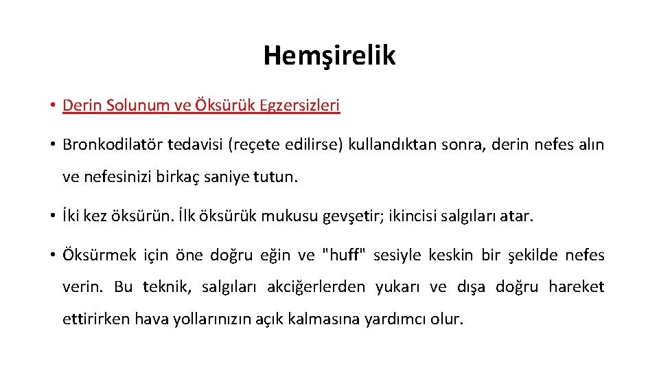 Hemşirelik • Derin Solunum ve Öksürük Egzersizleri • Bronkodilatör tedavisi (reçete edilirse) kullandıktan sonra,