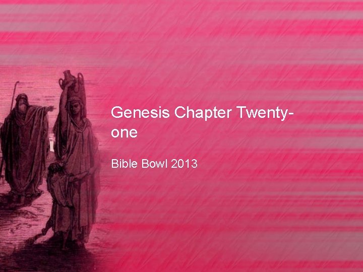 Genesis Chapter Twentyone Bible Bowl 2013 