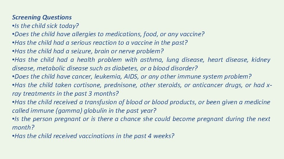 Screening Questions • Is the child sick today? • Does the child have allergies