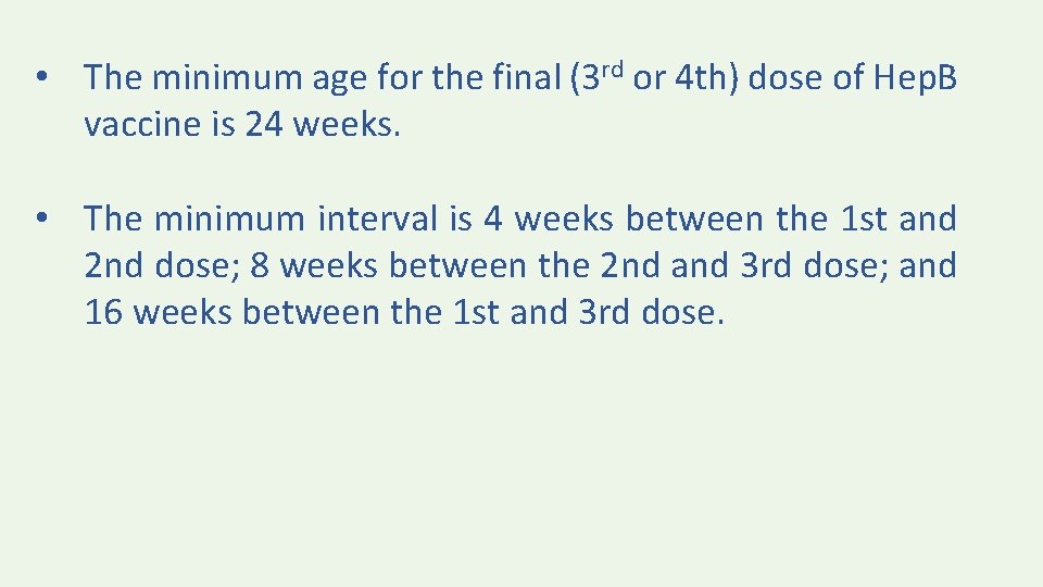  • The minimum age for the final (3 rd or 4 th) dose