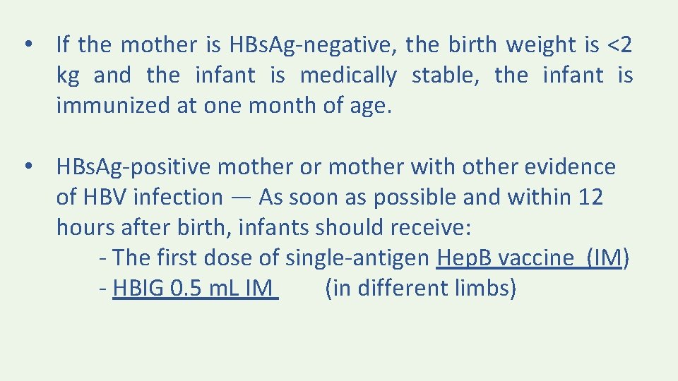  • If the mother is HBs. Ag-negative, the birth weight is <2 kg