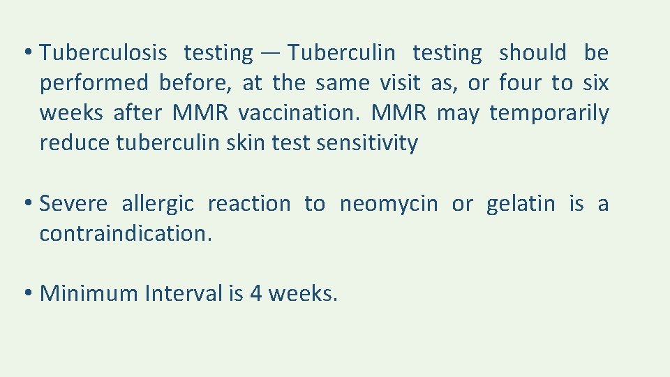  • Tuberculosis testing — Tuberculin testing should be performed before, at the same