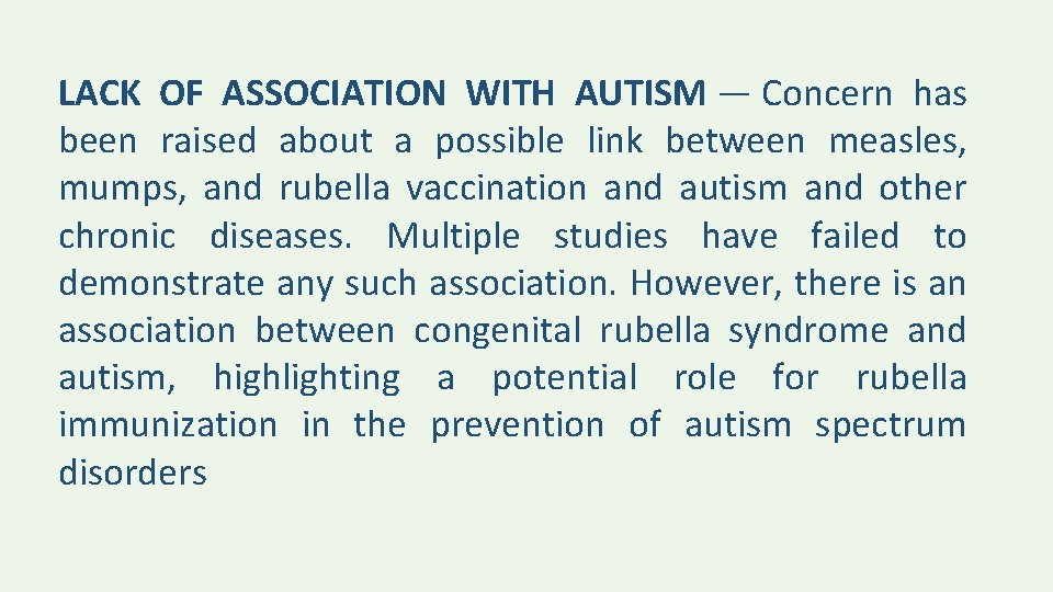 LACK OF ASSOCIATION WITH AUTISM — Concern has been raised about a possible link