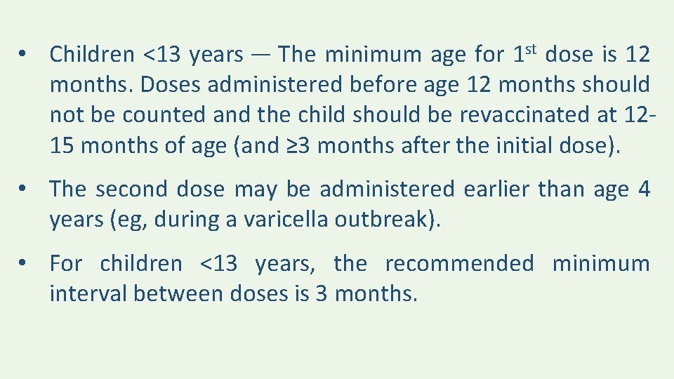  • Children <13 years — The minimum age for 1 st dose is