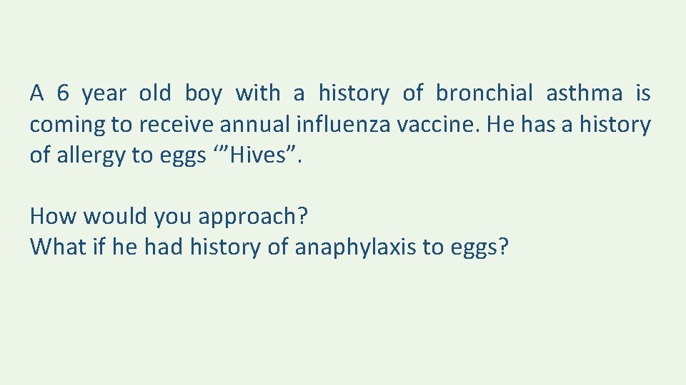 A 6 year old boy with a history of bronchial asthma is coming to