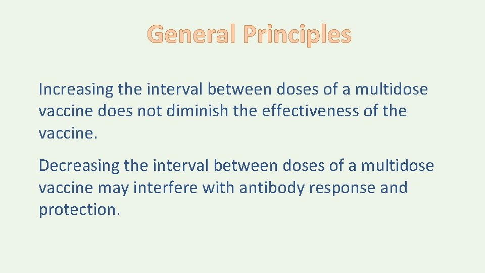 General Principles Increasing the interval between doses of a multidose vaccine does not diminish