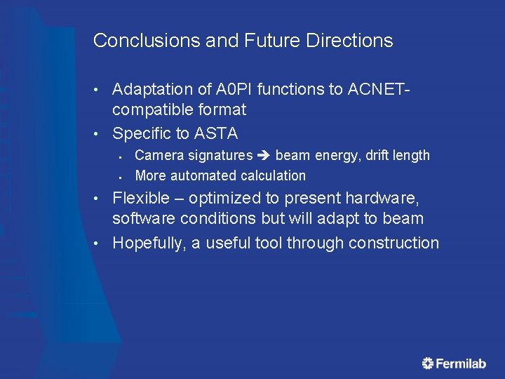 Conclusions and Future Directions Adaptation of A 0 PI functions to ACNETcompatible format • Conclusions and Future Directions Adaptation of A 0 PI functions to ACNETcompatible format •