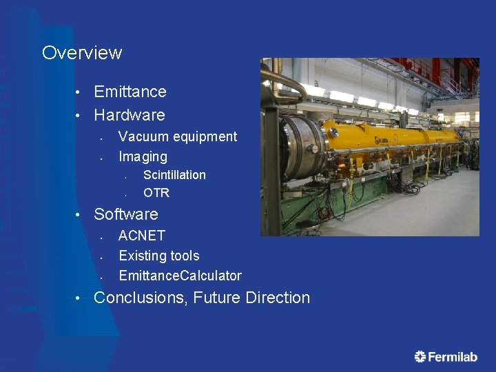 Overview Emittance • Hardware • • • Vacuum equipment Imaging • • • Software Overview Emittance • Hardware • • • Vacuum equipment Imaging • • • Software