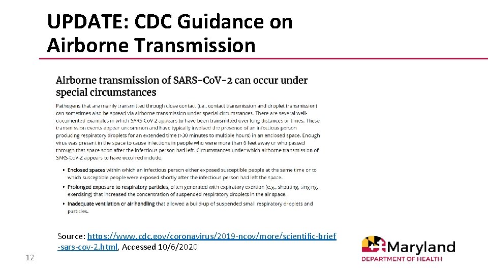 UPDATE: CDC Guidance on Airborne Transmission 12 Source: https: //www. cdc. gov/coronavirus/2019 -ncov/more/scientific-brief -sars-cov-2.