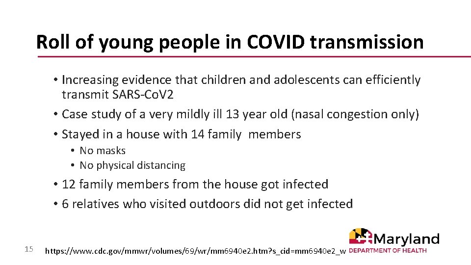 Roll of young people in COVID transmission • Increasing evidence that children and adolescents