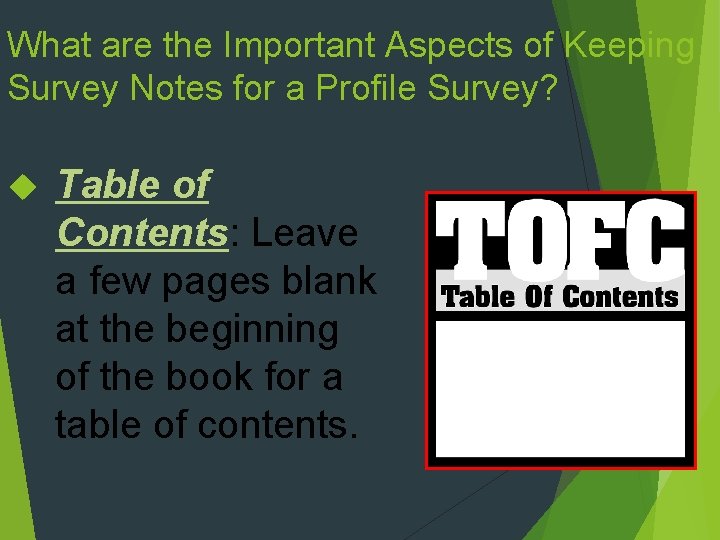 What are the Important Aspects of Keeping Survey Notes for a Profile Survey? Table