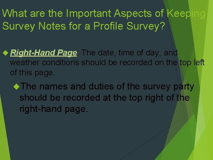 What are the Important Aspects of Keeping Survey Notes for a Profile Survey? Right-Hand