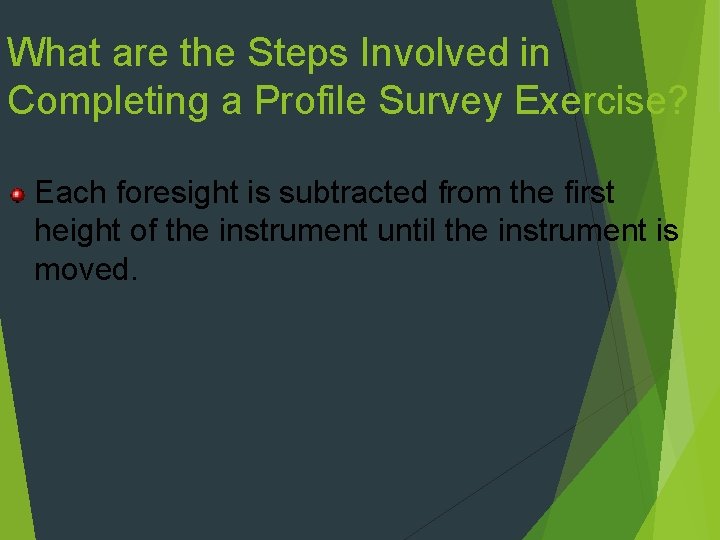 What are the Steps Involved in Completing a Profile Survey Exercise? Each foresight is