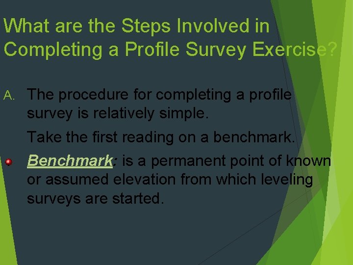 What are the Steps Involved in Completing a Profile Survey Exercise? A. The procedure