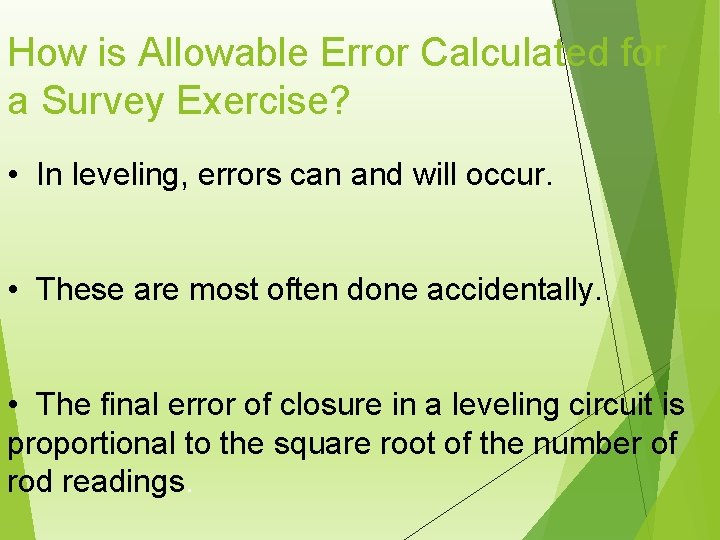How is Allowable Error Calculated for a Survey Exercise? • In leveling, errors can