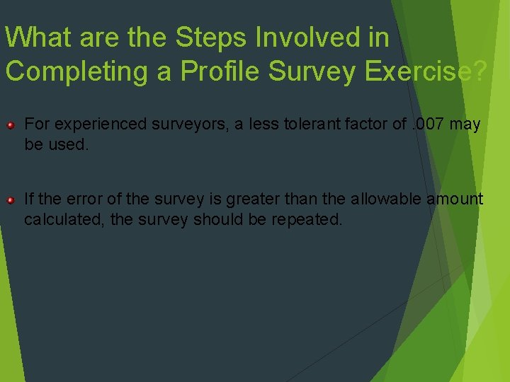 What are the Steps Involved in Completing a Profile Survey Exercise? For experienced surveyors,