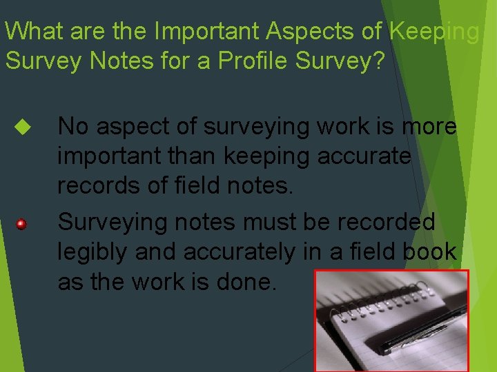 What are the Important Aspects of Keeping Survey Notes for a Profile Survey? No