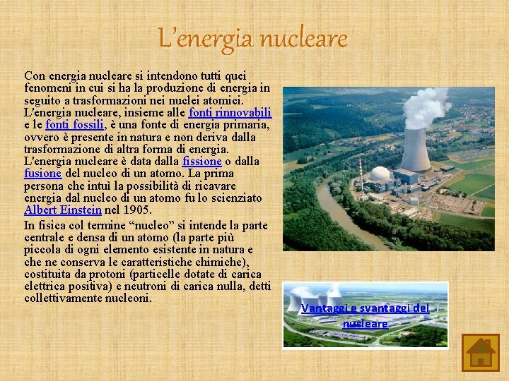 L’energia nucleare Con energia nucleare si intendono tutti quei fenomeni in cui si ha