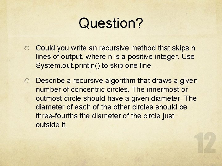 Question? Could you write an recursive method that skips n lines of output, where