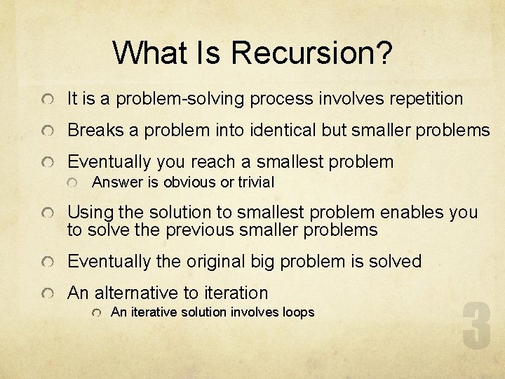 What Is Recursion? It is a problem-solving process involves repetition Breaks a problem into