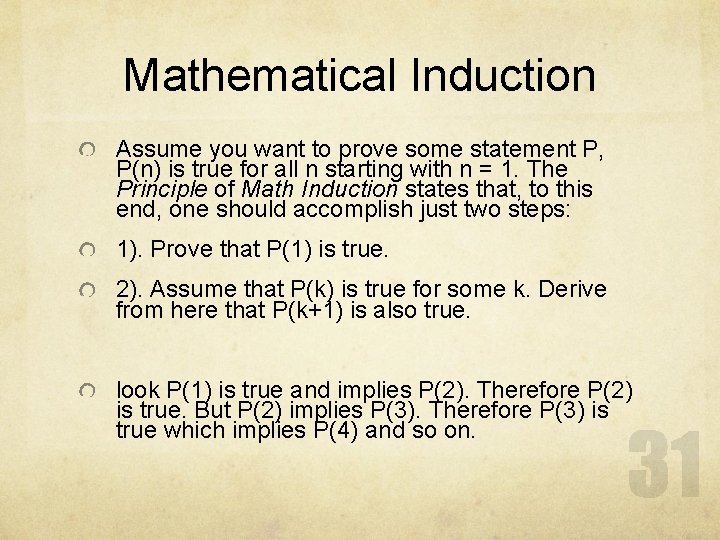 Mathematical Induction Assume you want to prove some statement P, P(n) is true for
